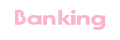 Banking